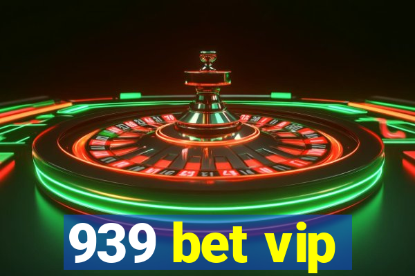 939 bet vip